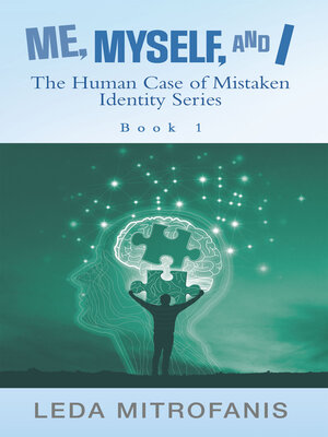 cover image of Me, Myself, and I the Human Case of Mistaken Identity Series